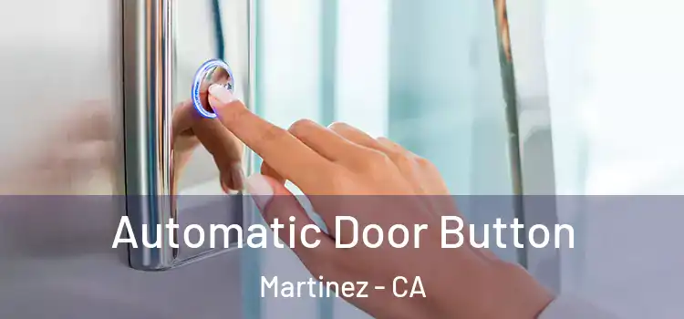 Automatic Door Button Martinez - CA