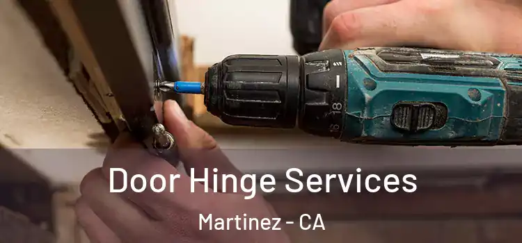 Door Hinge Services Martinez - CA