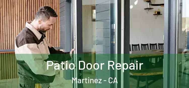 Patio Door Repair Martinez - CA