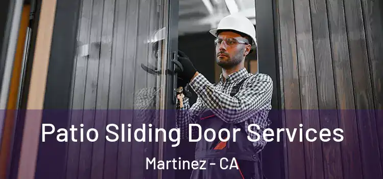Patio Sliding Door Services Martinez - CA